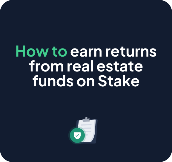 How to earn returns from real estate funds on Stake