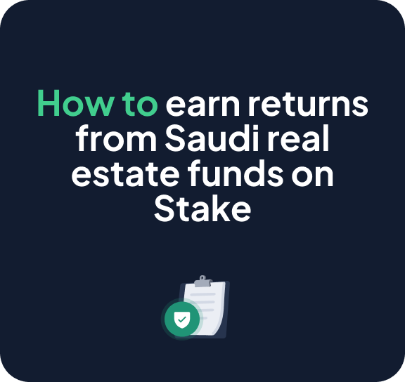 How to earn returns from Saudi real estate funds on Stake