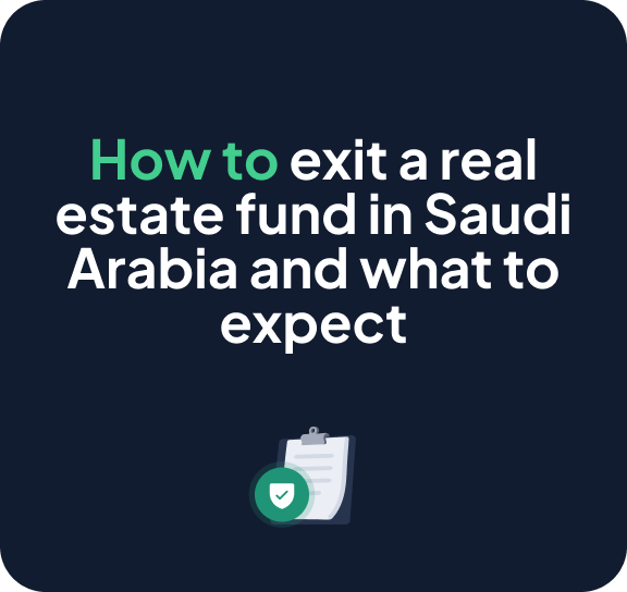 How to exit a real estate fund in Saudi Arabia (and what to expect)