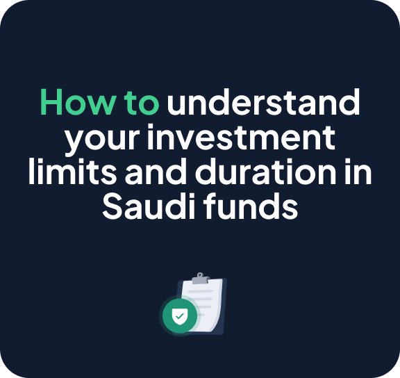 How to understand your investment limits and duration in Saudi funds